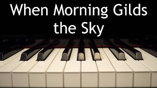 When Morning Gilds the Sky - piano instrumental hymn with lyrics