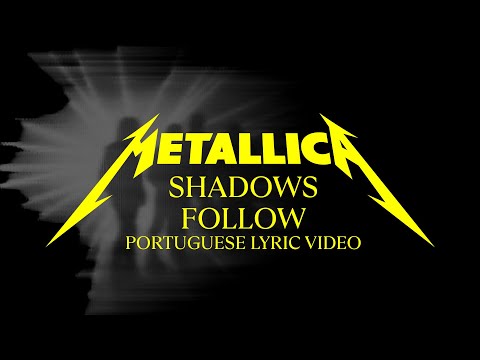 Metallica: Shadows Follow (Official Portuguese Lyric Video)