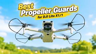 Best Propeller Guards for DJI Lito X1 /1
