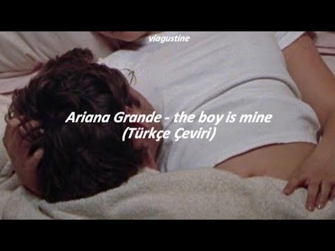 Ariana Grande - the boy is mine (Türkçe Çeviri)