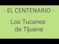Los Tucanes De Tijuana [LETRA] El Centenario