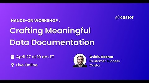 Hands-On Workshop: Crafting Meaningful Data Documentation