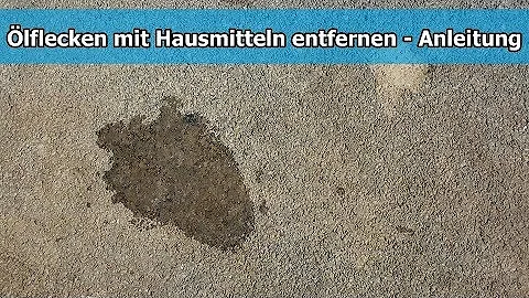 Wie bekommt man Ölflecken Weg Hausmittel?