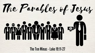 The Parable of the Ten Minas - Luke 19 11-27 Sermon