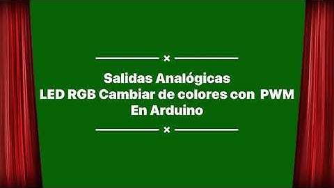 Salidas analógicas Led RGB cambia de colores con PWM en Arduino