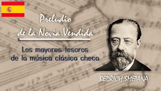 Preludio de la Novia Vendida – Bedřich Smetana | Los mayores tesoros de la música clásica checa