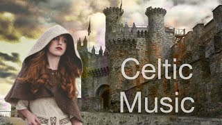 Beautiful  Irish Relaxing Music  Celtic Fantasy Music with Nature Landscapes.