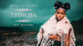 Lwah Ndlunkulu (Ft. Siya Ntuli) - Ithuba (Official Audio)