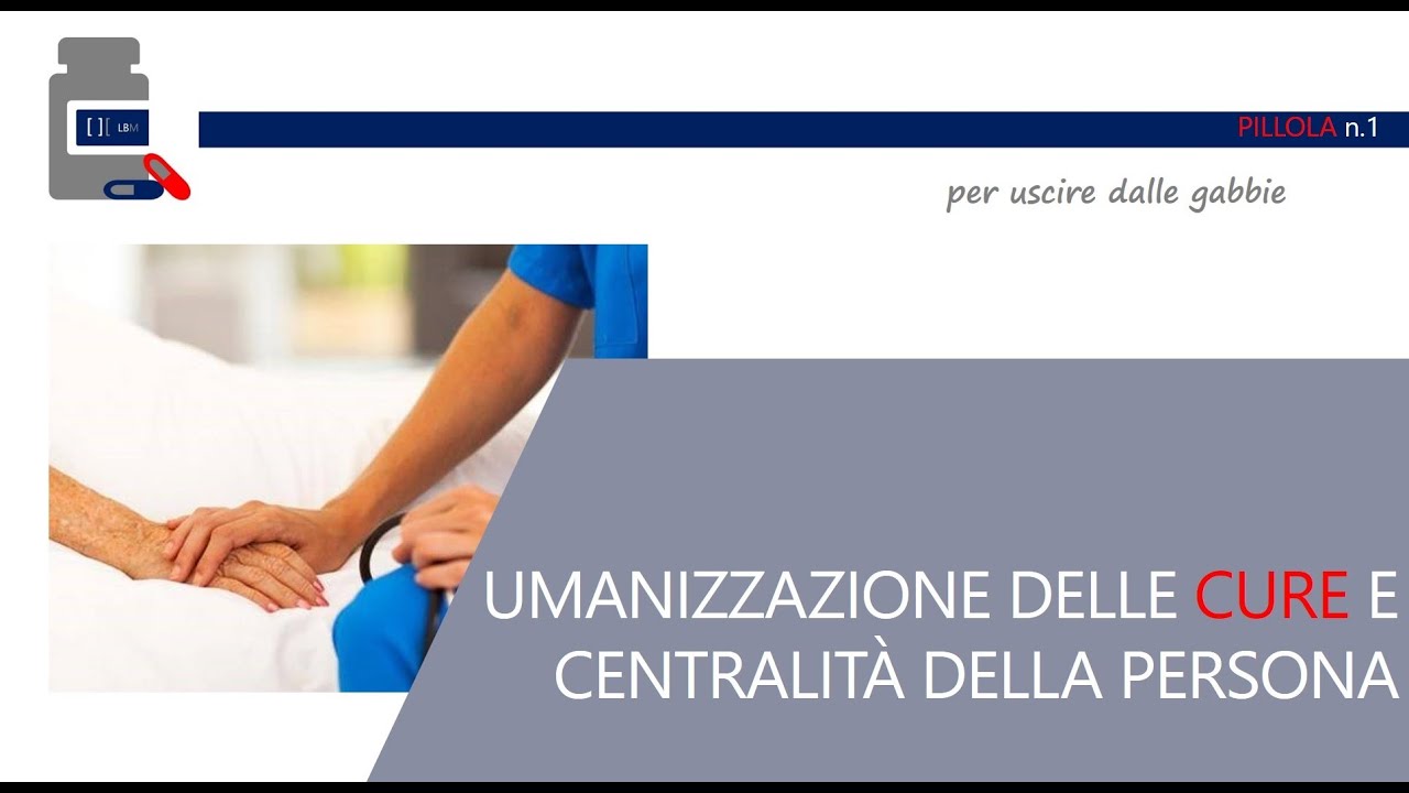 Umanizzazione delle cure e centralità della persona - YouTube