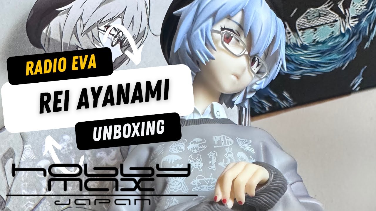 Worth The Wait Rei Ayanami | RADIO EVA Re-release | Hobby Max Japan Unboxing