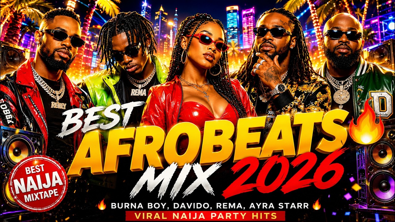 BEST AFROBEATS MIX 2026 🔥 Burna Boy, Davido, Rema, Ayra Starr | Viral ...