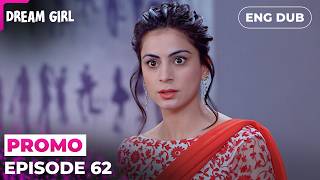 Lies For Control | DREAM GIRL | Episode 62 Preview | Indian Series English Dubbed #EP62