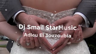 Dj Smail StarMusic - Adieu El Ouzoubia (Cover Bilal Sghir)