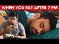 What Happens if You Eat Dinner After 7 PM?  (WITH SOLUTION)