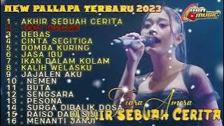 NEW PALLAPA TERBARU 2023 FULL ALBUM -AKHIR SEBUAH CERITA-1001 MACAM- BEBAS