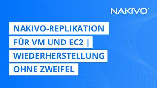 NAKIVO-Replikation für VM und EC2 | Wiederherstellung ohne Zweifel