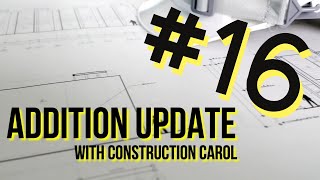 Addition Construction Update 16