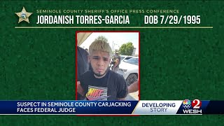 Suspect in Seminole County carjacking case faces federal judge