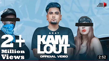 Kam Lout(Official Video)A-Kay |Kirat Gill | Fame Muzic | New Punjabi Song 2022 | Latest Punjabi song