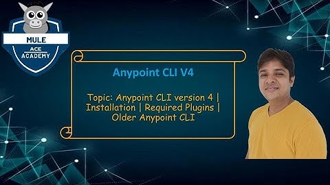 Anypoint CLI version 4 | Installation | Required Plugins | Older Anypoint CLI V3 | Connected Apps