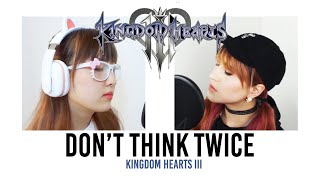 Don't Think Twice (Kingdom Hearts 3) Cover feat. Or3o chords