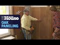 How to Install Oak Paneling | This Old House