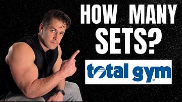 How Many SETS on a TOTAL GYM?