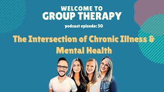 Episode 50 | The Intersection of Chronic Illness & Mental Health