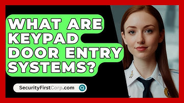 What Are Keypad Door Entry Systems? - SecurityFirstCorp.com