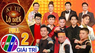 Kỳ Tài Lộ Diện Mùa 4 - Tập 2 FULL:  Nổi Da Gà Với Các Quái Kiệt Trình Diễn Những Tiết Mục Chấn Động