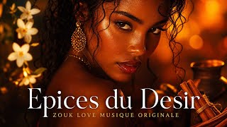 AI Kompas, Zouk Vibes - Épices du Désir (ZOUK LOVE MUSIQUE ORIGINALE)