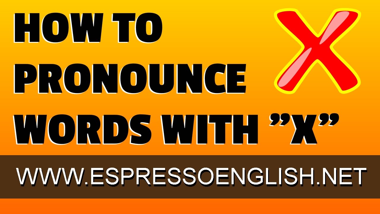 English Pronunciation Practice: How to pronounce X