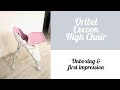 Oribel Cocoon High chair Unboxing