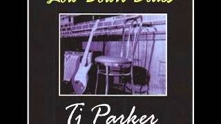 TJ Parker - Low Down Blues - 2008 - Start All Over Again - Dimitris Lesini Blues chords