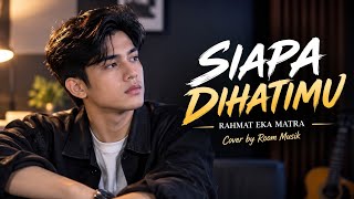 SIAPA DIHATIMU - RAHMAT EKA MATRA (COVER BY Room Musik) AI