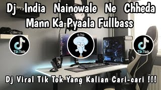 Download Lagu DJ INDIA NAINOWALE NE CHHEDA MANN KA PYAALA FULLBASS 🎶 || DJ VIRAL TIK TOK TERBARU ‼️ MP3