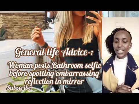 General life Advice-: woman posts Bathroom selfie before spotting Embarrassing reflection in mirror