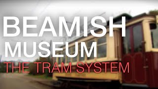 The Tram System - Beamish Museum