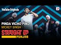 Pinda Vicho Pind | Mickey Singh | Straight Up Punjab