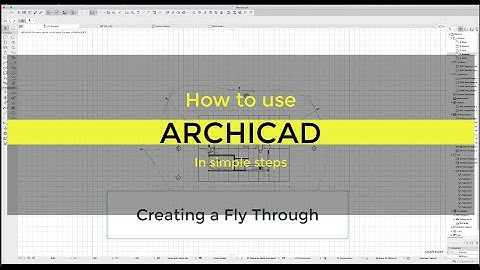 How to use Archicad in Simple Steps: Creating a Fly Through