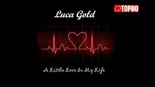 Luca Gold A Little Love In My Life Italo Disco 2019