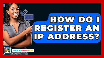 How Do I Register An IP Address? - SearchEnginesHub.com