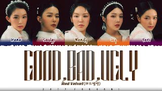 Video thumbnail of "Red Velvet (레드벨벳) - 'Good, Bad, Ugly' Lyrics [Color Coded_Han_Rom_Eng]"