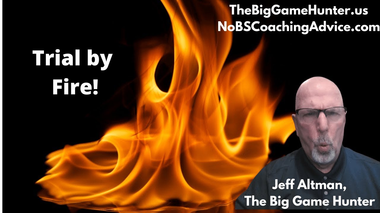 Trial By Fire NoBSCoachingAdvice YouTube