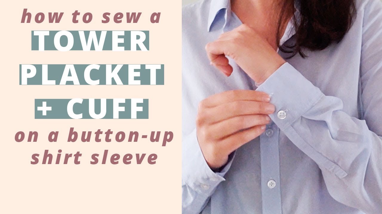How to sew a tower placket on a sleeve Byrdie Buttonup Sleeve Placket