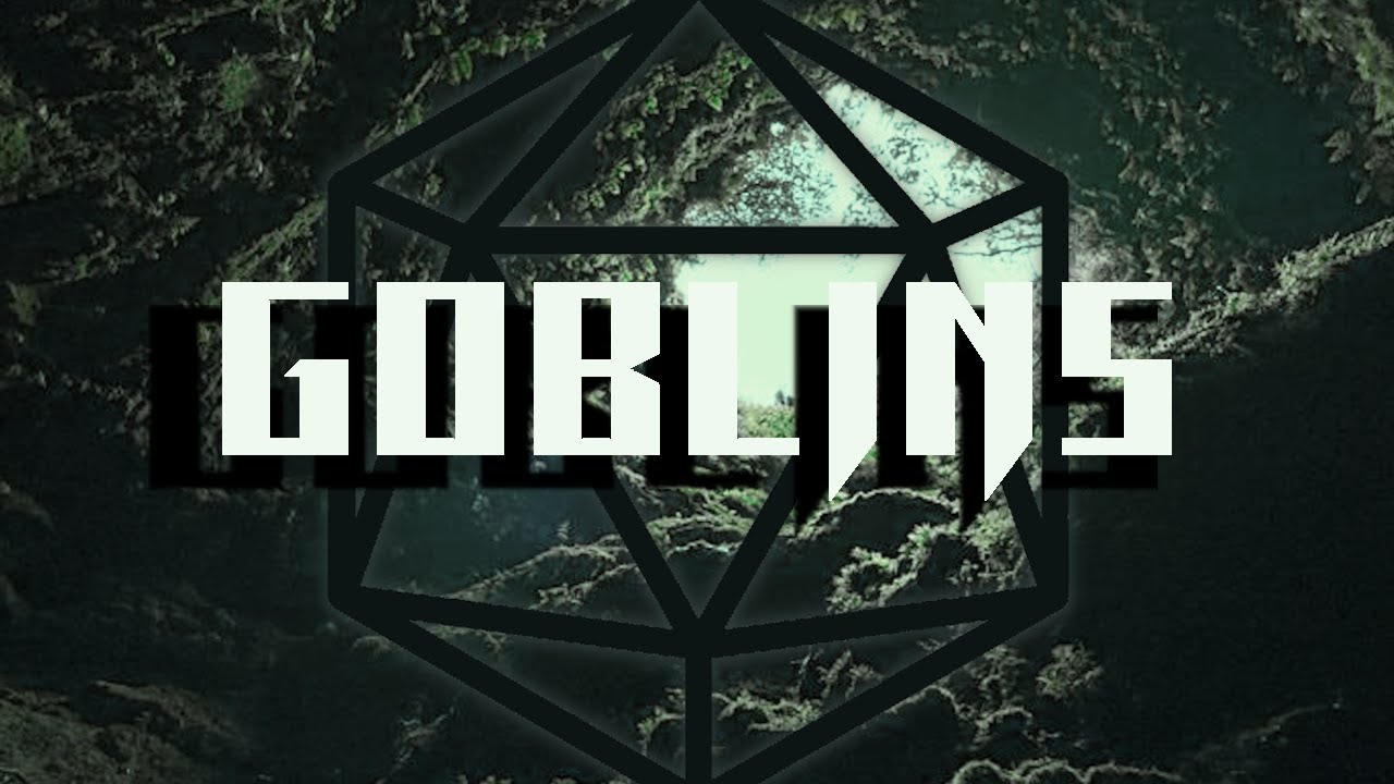 Watch Goblins on YouTube Watch Goblins on YouTube
