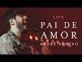 ANDRÉ AQUINO - PAI DE AMOR (LIVE)