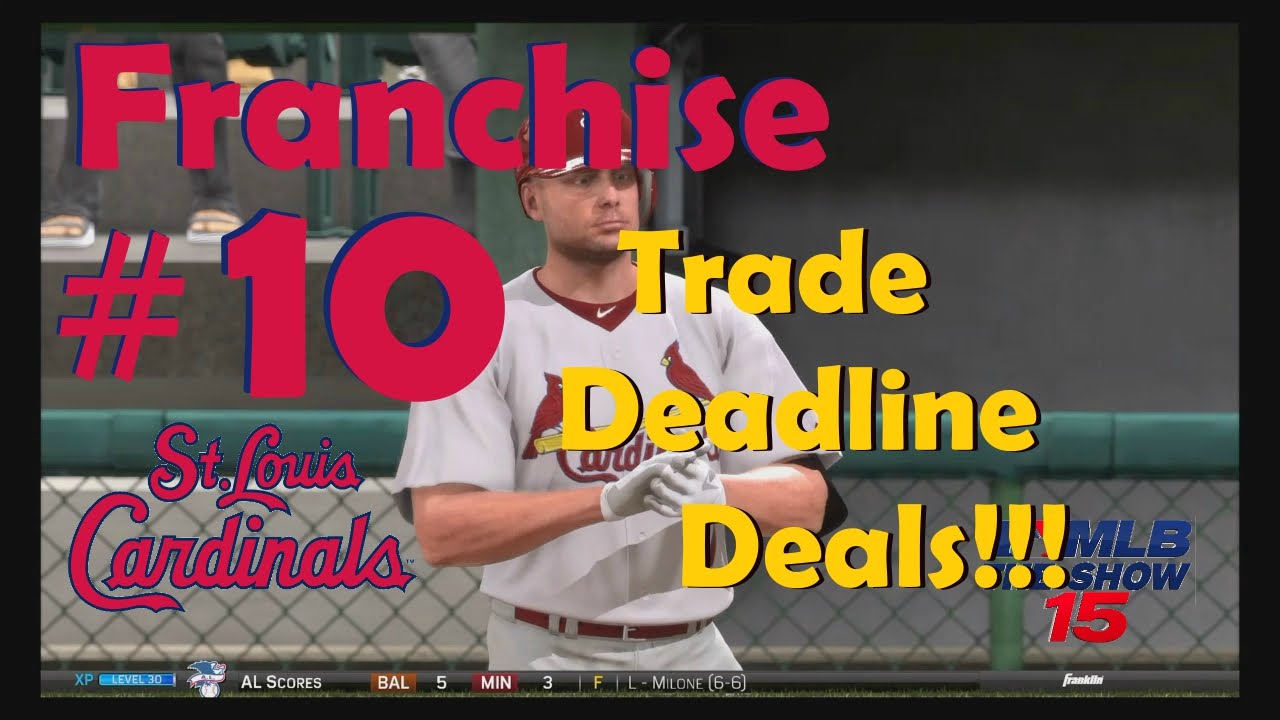 MLB 15 The Show St. Louis Cardinals Franchise #10, Trade Deadline Deals!!! - YouTube