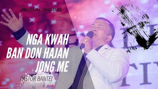 Nga Kwah ban don hajan jong Me | Pastor Bantei | Jingrwai Jingmane 2023 (Live)