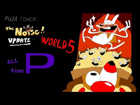 Pizza Tower Noise Update - World 5 Playthrough (ALL P RANKS) - YouTube
